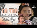 Natra Xuân Mai Rich Anh Tuấn Xuân Mai Con Cò Bé Bé Official