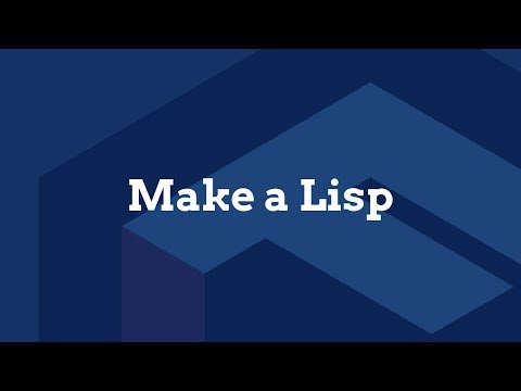 Lunch and Learn: Make a Lisp