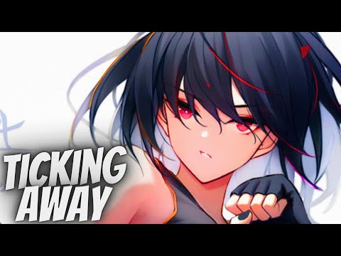 Nightcore - Ticking Away