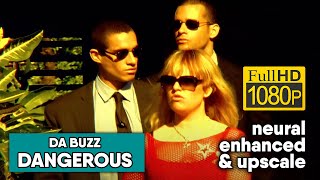 Da Buzz - Dangerous (1080/50 neural restoration &amp; upscale)