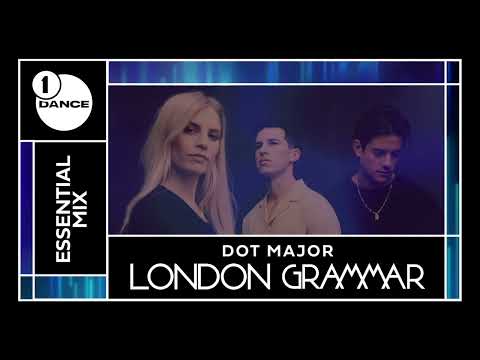 Dot Major (London Grammar) - BBC Radio 1 Essential Mix