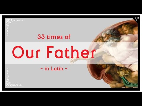 [Catholic] 33 times of Lord's Prayer (Our Father) in Latin