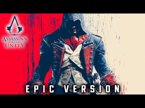 Assassin's Creed Unity - Main Theme (EPIC VERSION)