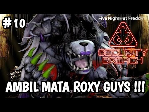 Ambil Mata Roxy Guys !!! -  Five Nights at Freddy's Security Breach ( FNAF ) #10