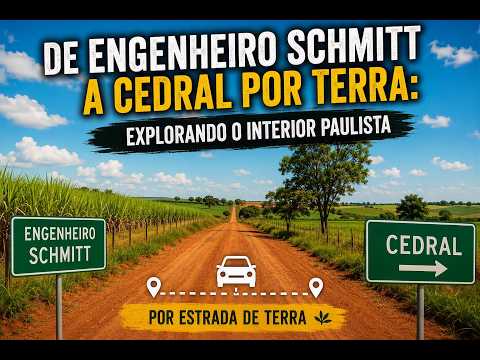 De Engenheiro Schmitt a Cedral por Terra: Explorando o Interior Paulista