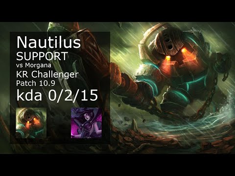 Nautilus Support vs Morgana - KR Challenger 0/2/15 Patch 10.9 Gameplay // [롤] 노틸러스 vs 모르가나 서폿