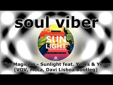 The Magician - Sunlight feat. Years & Years (VOV, Meca, Davi Lisboa Bootleg) ★ [SÓ TRACK BOA] ★