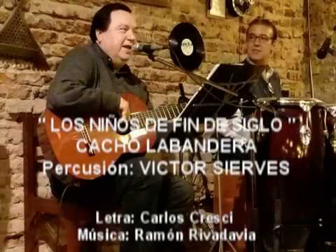 CARLOS CRESCI - CACHO LABANDERA - LOS NIÑOS DE FIN DE SIGLO