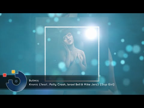 Kronic (feat. Patty Crash, Israel Bell & Mike Jerz) - Bulimic [FULL SONG]