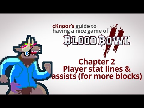 cKnoor's guide to Blood Bowl 2 - Chapter 2 - Stat lines and assists