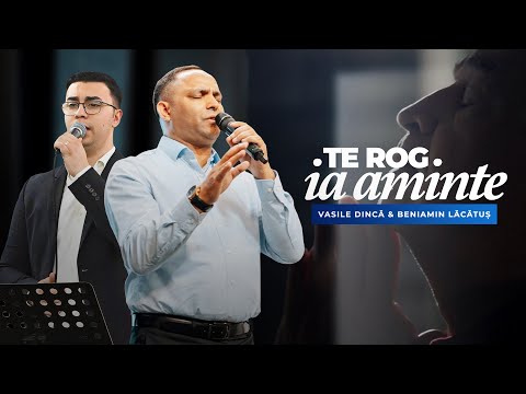 Vasile Dinca & Beniamin Lăcătuș - TE ROG IA AMINTE (Official Video) 2025