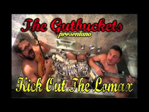 The Gutbuckets - Kick Out The Lomax - album completo (2014)