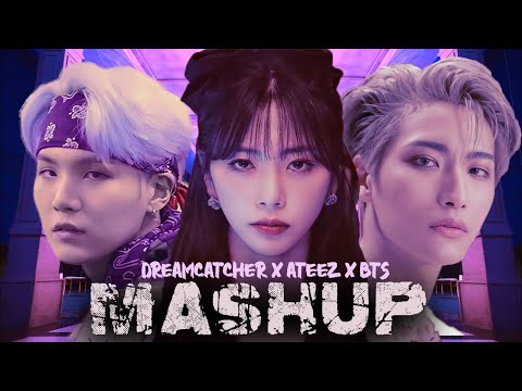 DREAMCATCHER x ATEEZ x BTS- BEcause, Pirate king, Mic Drop, Thanxx, Piri (MASHUP)