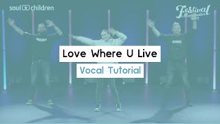 Song 2 - Love Where U Live - Vocal Tutorial
