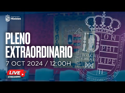 Pleno Extraordinario 7 de octubre de 2024 - Ayuntamiento de la Villa de Móstoles
