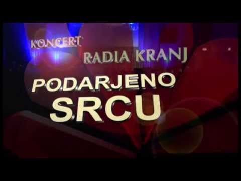 Podarjeno srcu - koncert Radia Kranj, 1. del
