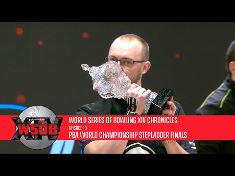 World Series of Bowling XIV Chronicles | Episode 10 | PBA World Championship Stepladder Finals