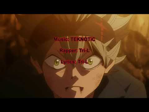 Asta Rap Lyrics | Tri-L [Black Clover] (Prod. @teknotic_music )