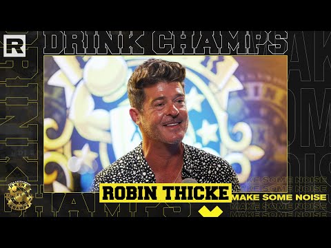Robin Thicke On Signing To Pharrell, Working W/ Lil Wayne, His Music Career & More | Drink Champs