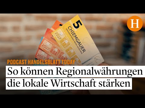 So können Regionalwährungen die lokale Wirtschaft stärken – Handelsblatt Today