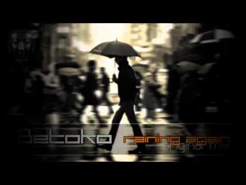 Betoko - Raining Again (Original Mix)