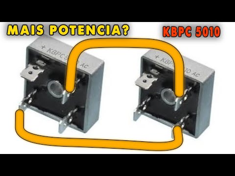 PONTE RETIFICADORA KBPC 5010 OQUE MELHORA EM PARALELO.