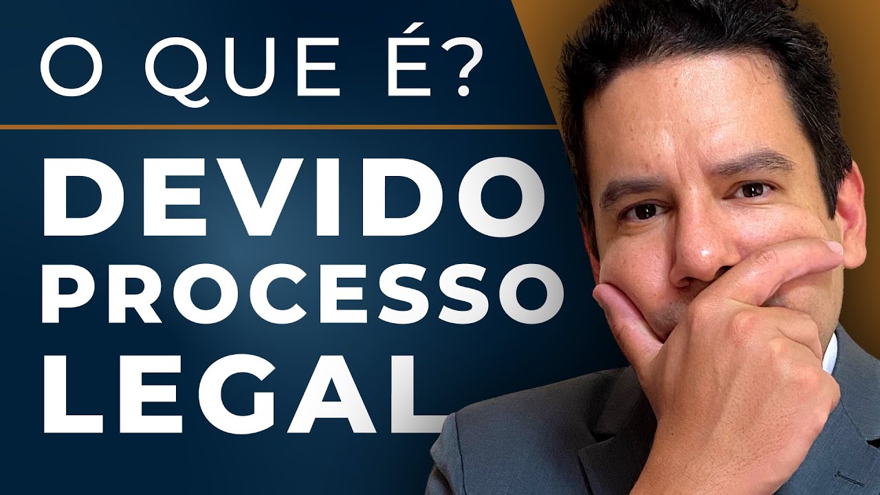 Devido Processo Legal [CF88 Art. 5º Explicado]⚖️ Entenda O que é Princípio do Devido Processo Legal?