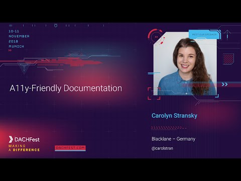 DACHfest 2018 - A11y-Friendly Documentation — Carolyn Stransky