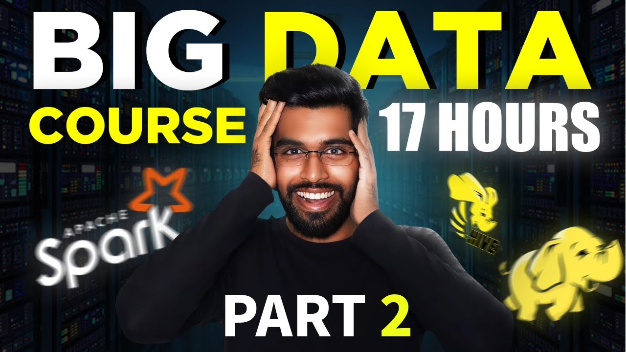 Big Data Engineering Full Course Part 2 | 17 Hours