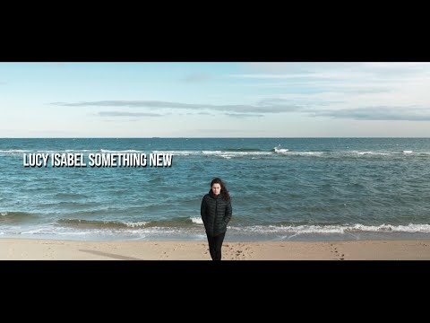 Something New - Lucy Isabel (Official Video)
