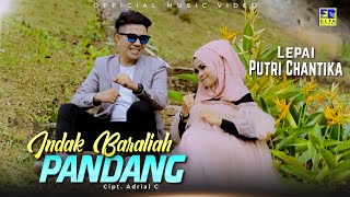 Download lagu Lagu Minang Terbaru 2021 - Lepai ft Putri Chantika - Indak Baraliah Pandang mp3