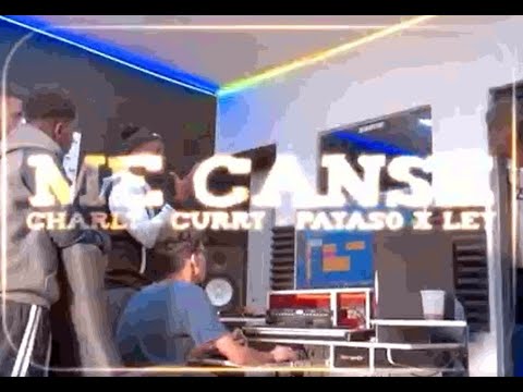 Payaso X ley & Charly & Curry - Me Canse (Video Oficial)