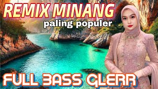 Download lagu REMIX MINANG PALING POPULER SYAHDU || FULL BASS GLERR HOREG || SIAP MENEMANI PERJALANAN ANDA mp3