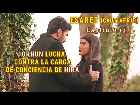 ORHUN DEFIENDE A HIRA DE LAS CRÍTICAS DE EDA | Resumen: ESARET - Cautiverio Capítulo 19