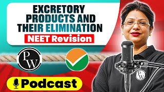 EXCRETORY PRODUCTS AND THEIR ELIMINATION in 36 Minutes | Quick Revision PODCAST | Class 11th | NEET