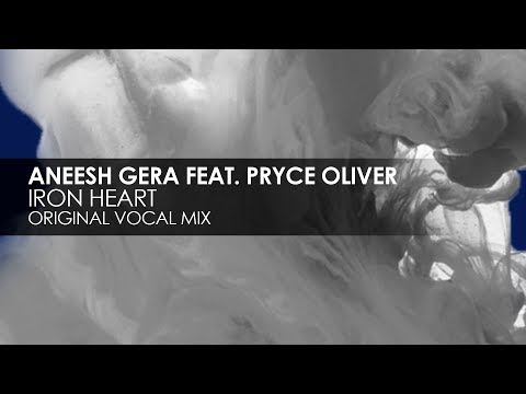 Aneesh Gera featuring Pryce Oliver - Iron Heart (Original Vocal Mix)