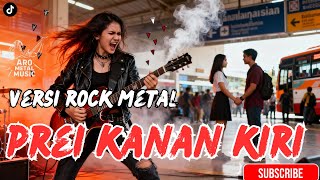 Download lagu Prei Kanan Kiri – Rock Metal Cover | Powerful Rockdut Version 2025 mp3 Download lagu Prei Kanan Kiri – Rock Metal Cover | Powerful Rockdut Version 2025 mp3