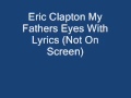 Eric Clapton My Fathers Eyes With Lyrics 