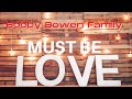 Bobby Bowen Family - Must Be Love (Official Music Video)