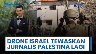 Drone Israel Tewaskan Jurnalis Palestina di Khan Younis, Situasi Kemanan Memburuk di Tepi Barat