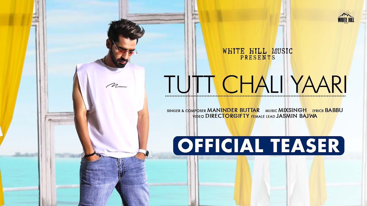 Tutt Chali Yaari Lyrics In English by Maninder Buttar