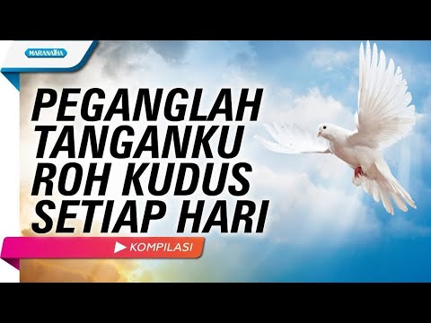 Peganglah Tanganku ROH KUDUS Setiap Hari - Kompilasi (with lyric)