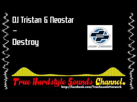DJ Tristan & Neostar - Destroy