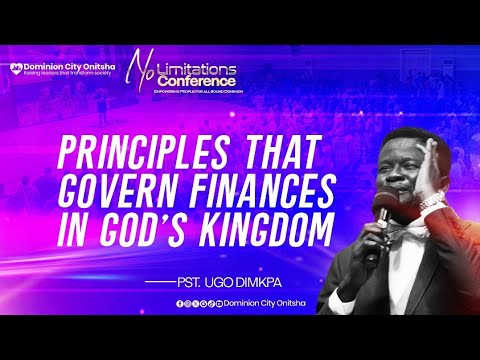 PRINCIPLES THAT GOVERN FINANCES IN GOD'S KINGDOM | PASTOR UGO DIMKPA | NO LIMITATIONS | 20.10.24