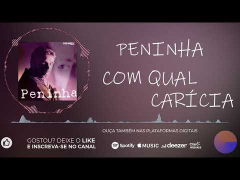 Com Qual Carícia - Peninha