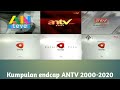 Kumpulan Endcap ANTV Dari Masa Ke Masa 2000 2020