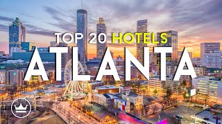 The Top 20 BEST (Luxury) Hotels in Atlanta (GA), USA (2026)