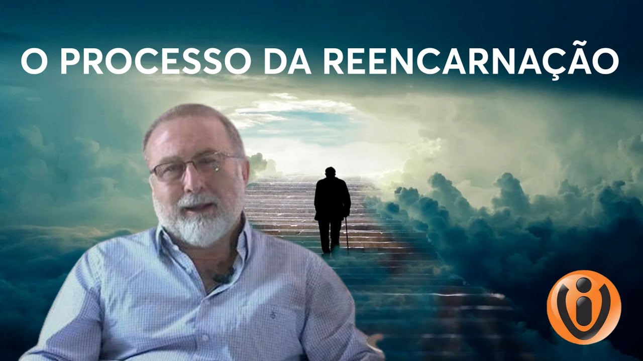 O PROCESSO DE REENCARNAÇÃO