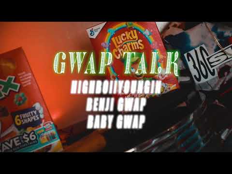 GWAP TALK - BABY GWAP X BENJI GWAPO X HIGHBOIIYOUN