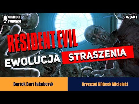 Resident Evil - Ewolucja Straszenia Część I - Gralogi Podcast #002 (polskie napisy / eng. subtitles)